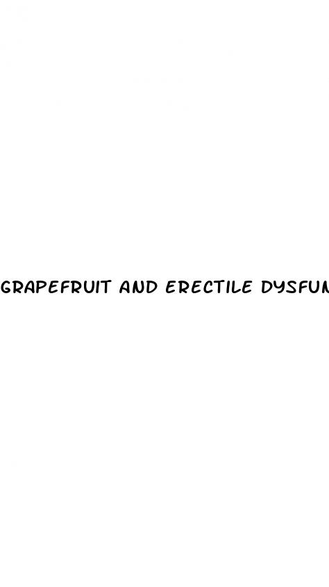 grapefruit and erectile dysfunction