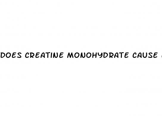 does creatine monohydrate cause erectile dysfunction