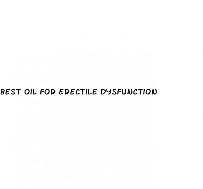 best oil for erectile dysfunction