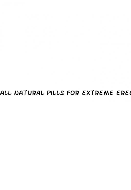 all natural pills for extreme erectile dysfunction
