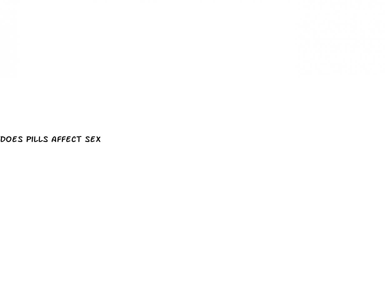 does pills affect sex