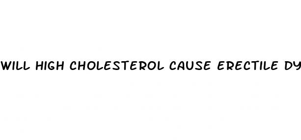 will high cholesterol cause erectile dysfunction