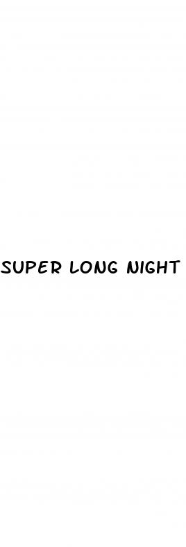 super long night male enhancement pill