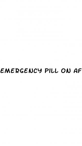 emergency pill on after sex