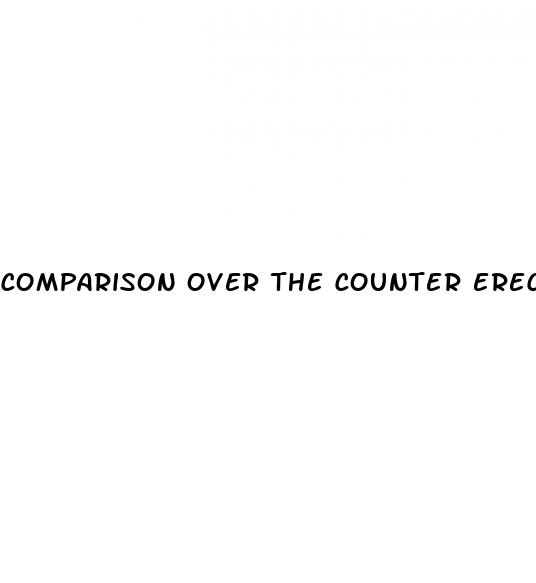 comparison over the counter erectile dysfunction