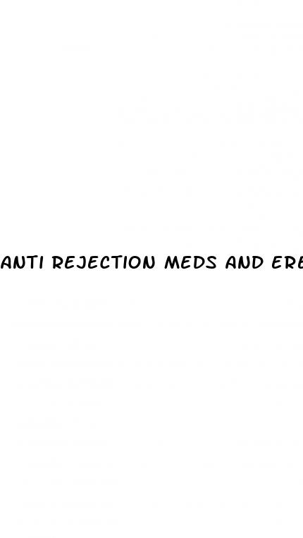 anti rejection meds and erectile dysfunction