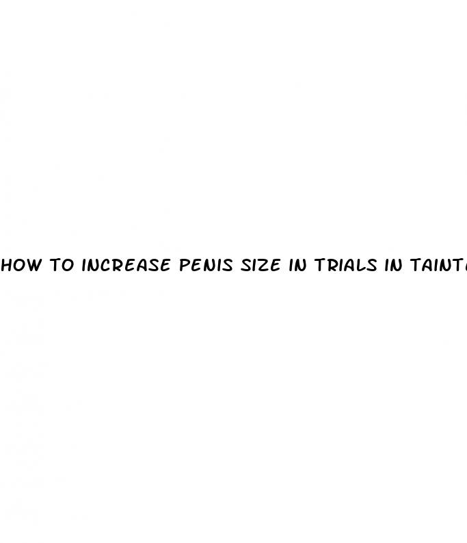 how to increase penis size in trials in tainted space