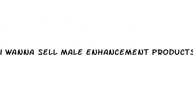 i wanna sell male enhancement products online