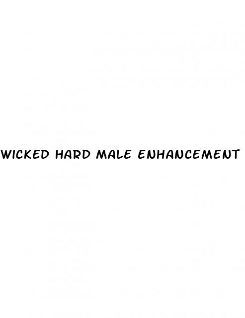 wicked hard male enhancement pills