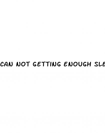 can not getting enough sleep cause erectile dysfunction