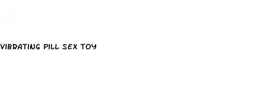 vibrating pill sex toy