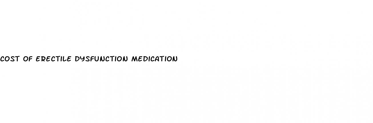 cost of erectile dysfunction medication