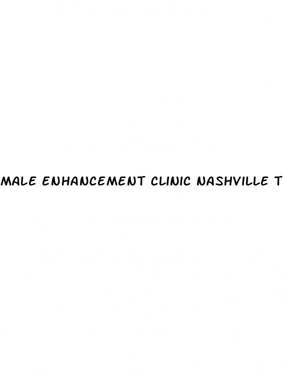 male enhancement clinic nashville tn