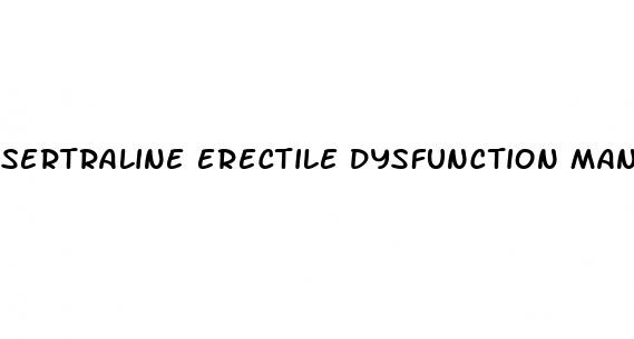 sertraline erectile dysfunction management