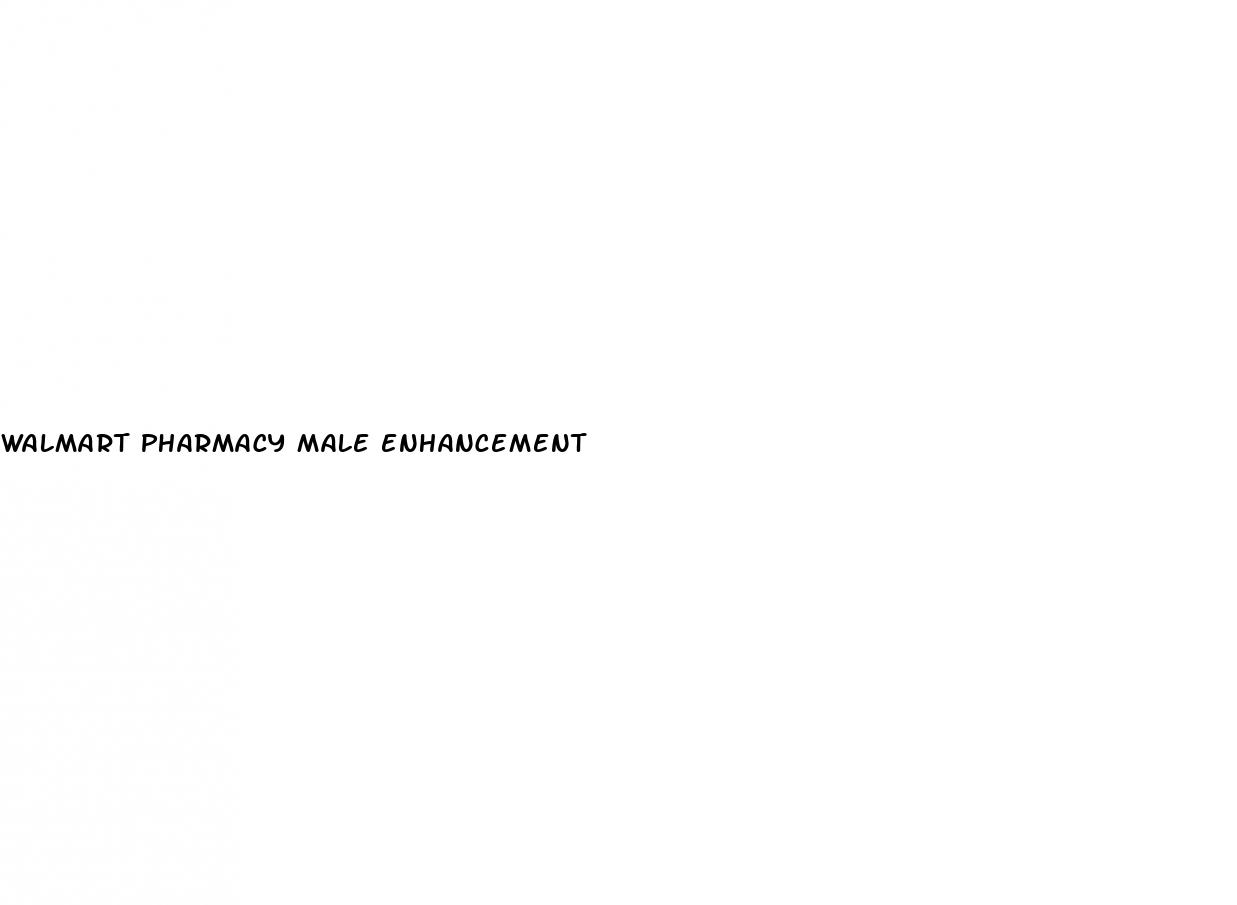 walmart pharmacy male enhancement