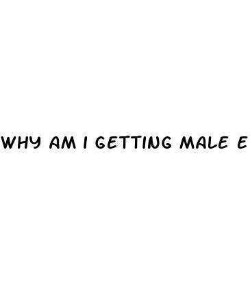 why am i getting male enhancement emails