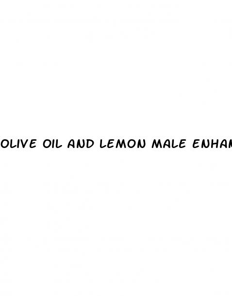 olive oil and lemon male enhancement