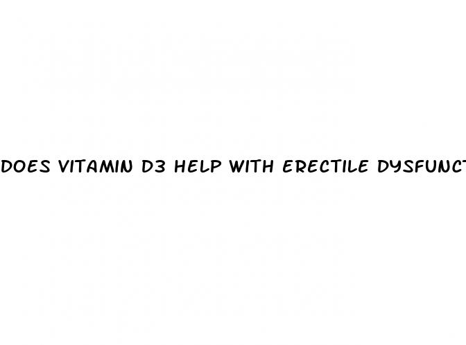 does vitamin d3 help with erectile dysfunction