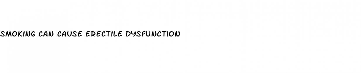 smoking can cause erectile dysfunction