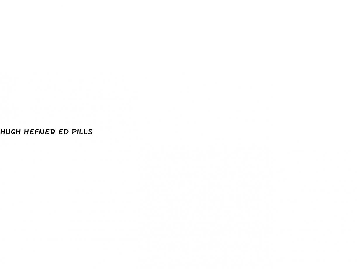 hugh hefner ed pills