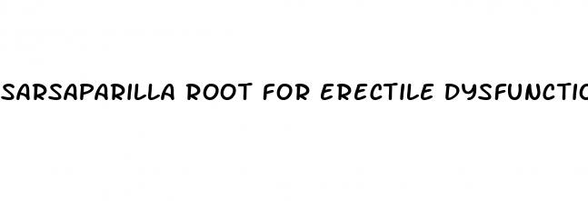 sarsaparilla root for erectile dysfunction