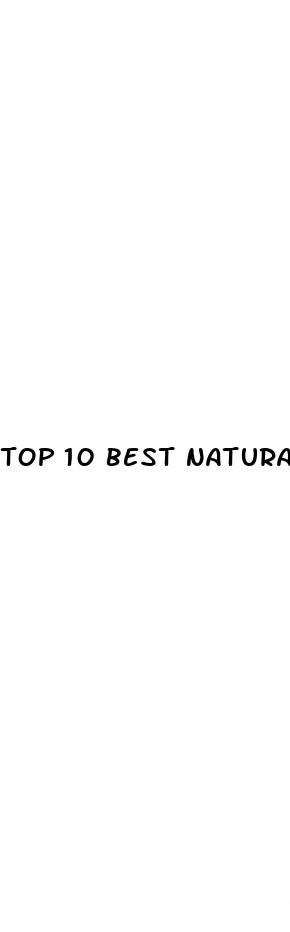 top 10 best natural male enhancement pills