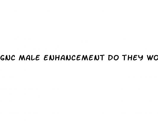 gnc male enhancement do they work