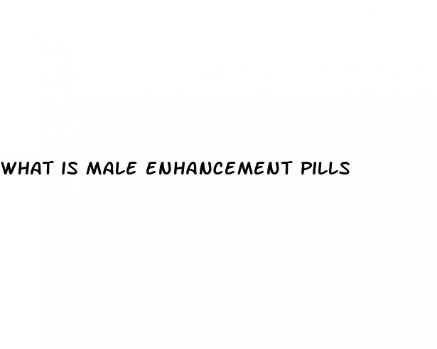what is male enhancement pills