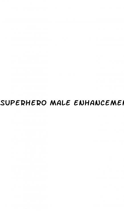 superhero male enhancement pill