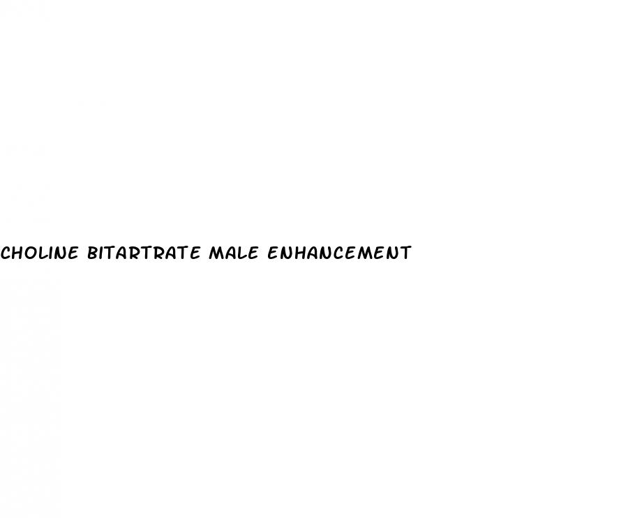 choline bitartrate male enhancement