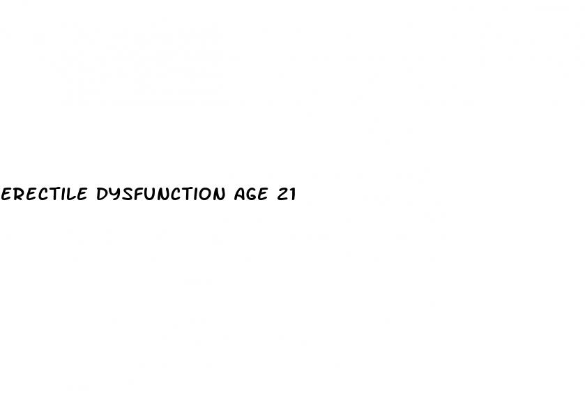 erectile dysfunction age 21
