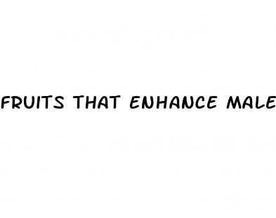 fruits that enhance male libido