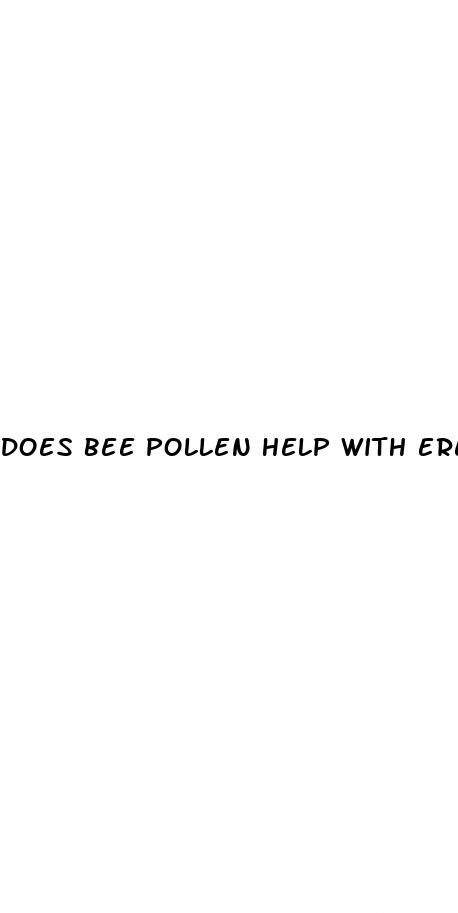 does bee pollen help with erectile dysfunction