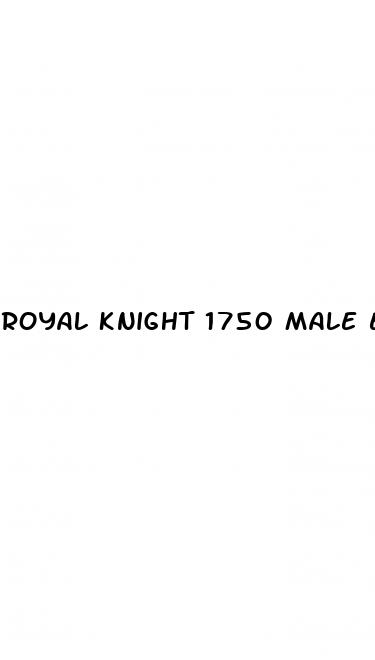 royal knight 1750 male enhancement pills