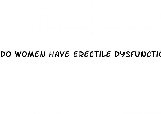 do women have erectile dysfunction