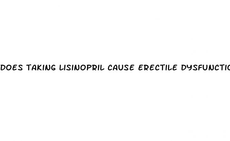 does taking lisinopril cause erectile dysfunction