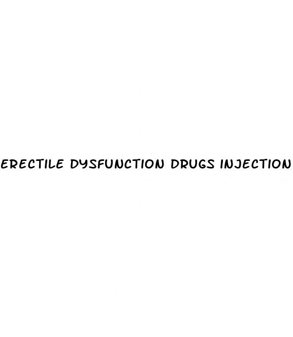erectile dysfunction drugs injection