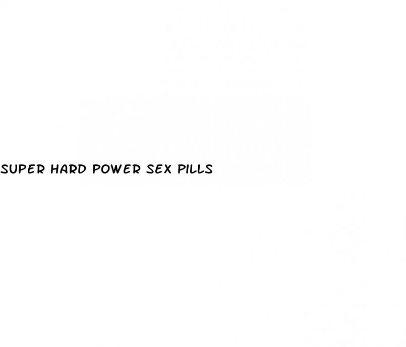 super hard power sex pills