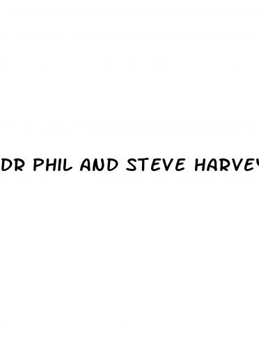 dr phil and steve harvey male enhancement