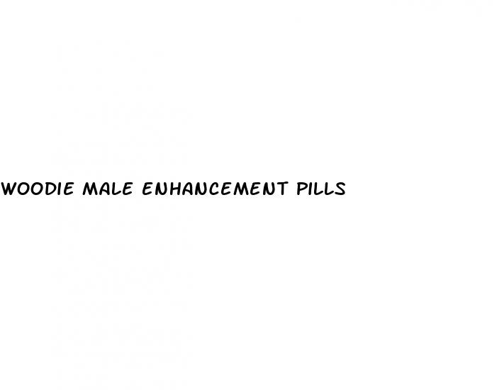 woodie male enhancement pills