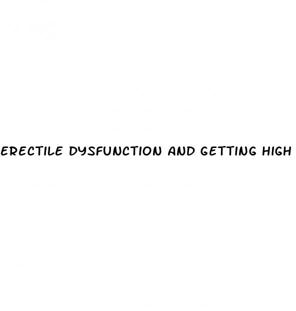 erectile dysfunction and getting high