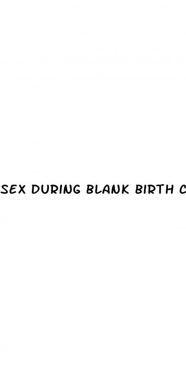 sex during blank birth control pills