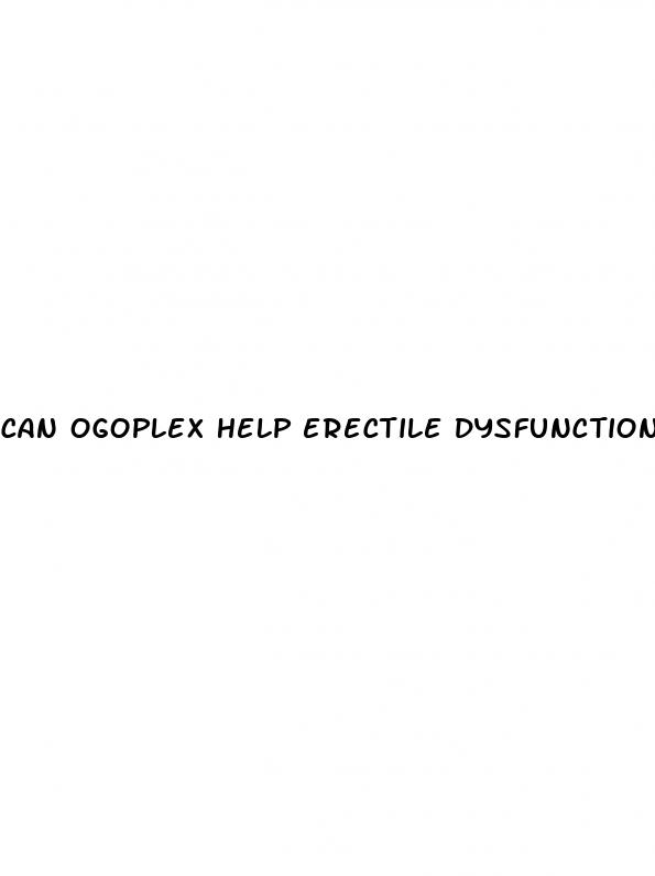 can ogoplex help erectile dysfunction