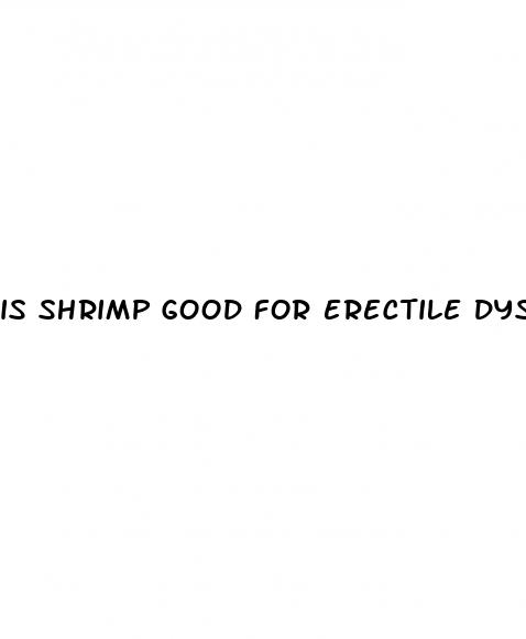 is shrimp good for erectile dysfunction