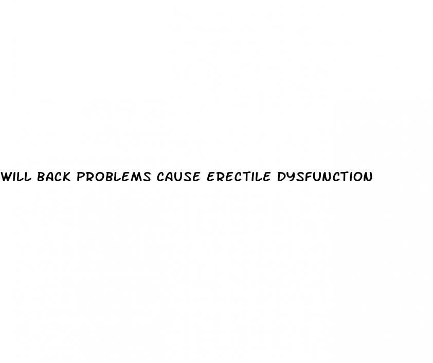 will back problems cause erectile dysfunction