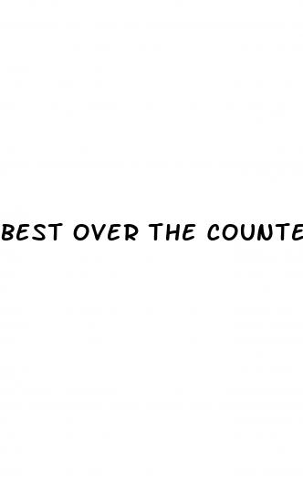 best over the counter male enhancement pills at walmart