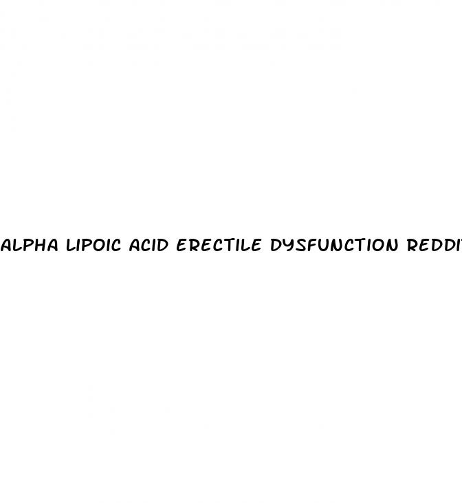 alpha lipoic acid erectile dysfunction reddit