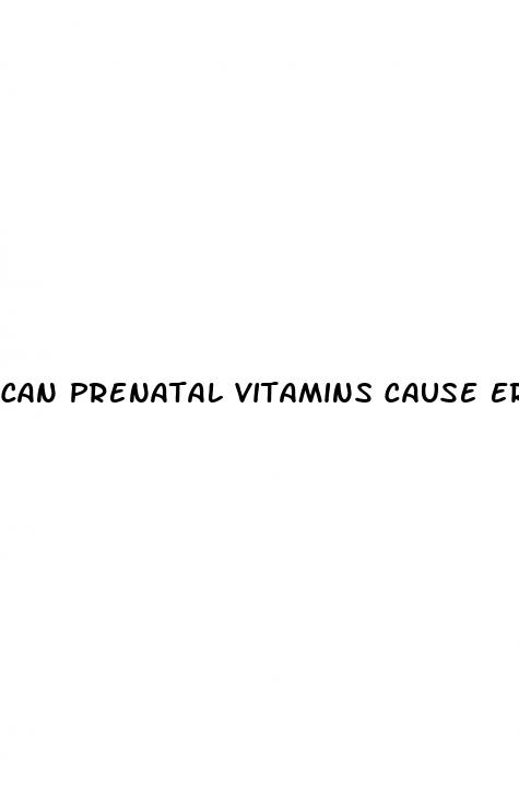 can prenatal vitamins cause erectile dysfunction