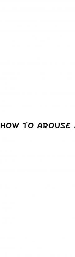 how to arouse a man who has erectile dysfunction