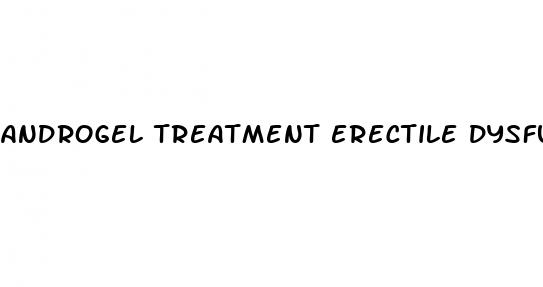 androgel treatment erectile dysfunction